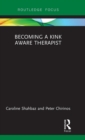 Image for Becoming a Kink Aware Therapist