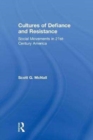 Image for Cultures of defiance and resistance  : social movements in 21st century America