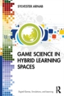 Image for Game Science in Hybrid Learning Spaces