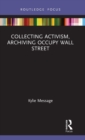 Image for Collecting Activism, Archiving Occupy Wall Street