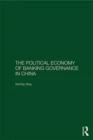 Image for The Political Economy of Banking Governance in China