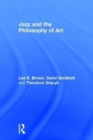 Image for Jazz and the Philosophy of Art