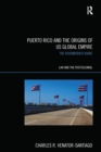 Image for Puerto Rico and the origins of U.S. global empire  : the disembodied shade