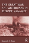Image for The Great War and Americans in Europe, 1914-1917