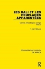 Image for Les bali et les peuplades apparentâees (ndaka-mbo-beke-lika-budu-nyari)Part V: Central Africa Belgian Congo