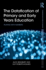 Image for The datafication of primary and early years education  : playing with numbers