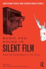 Image for Music and sound in silent film  : from the nickelodeon to the artist