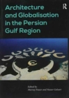 Image for Architecture and Globalisation in the Persian Gulf Region