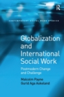 Image for Globalization and international social work  : postmodern change and challenge