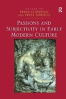 Image for Passions and Subjectivity in Early Modern Culture