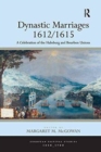 Image for Dynastic marriages 1612-1615  : a celebration of the Habsburg and Bourbon unions