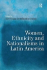 Image for Women, Ethnicity and Nationalisms in Latin America