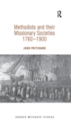 Image for Methodists and their Missionary Societies 1760-1900