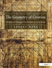 Image for The Geometry of Creation : Architectural Drawing and the Dynamics of Gothic Design