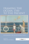 Image for Framing the Ocean, 1700 to the Present