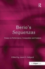 Image for Berio&#39;s Sequenzas  : essays on performance, composition and analysis