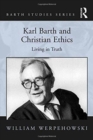 Image for Karl Barth and Christian Ethics : Living in Truth