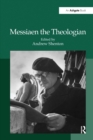 Image for Messiaen the Theologian