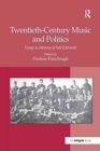 Image for Twentieth-Century Music and Politics : Essays in Memory of Neil Edmunds