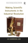 Image for Making Scientific Instruments in the Industrial Revolution