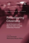 Image for Reconfiguring citizenship  : social exclusion and diversity within inclusive citizenship practices