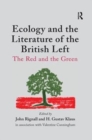 Image for Ecology and the literature of the British left  : the red and the green