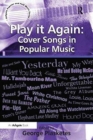 Image for Play it again  : cover songs in popular music