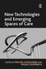 Image for New Technologies and Emerging Spaces of Care