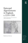 Image for Episcopal Appointments in England, c. 1214–1344