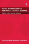 Image for Visual interface design for digital cultural heritage  : a guide to rich-prospect browsing