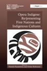 Image for Opera Indigene: Re/presenting First Nations and Indigenous Cultures