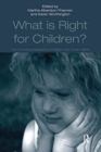 Image for What Is Right for Children?