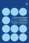 Image for The human rights of children  : from visions to implementation