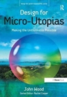 Image for Design for micro-utopias  : making the unthinkable possible