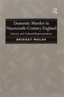 Image for Domestic murder in nineteenth-century England  : literary and cultural representations
