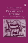 Image for Renaissance hybrids  : culture and genre in early modern England