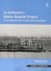 Image for Le Corbusier&#39;s Venice Hospital Project