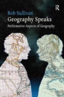 Image for Geography Speaks: Performative Aspects of Geography