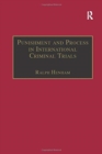 Image for Punishment and Process in International Criminal Trials