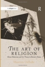 Image for The Art of Religion : Sforza Pallavicino and Art Theory in Bernini&#39;s Rome