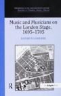 Image for Music and Musicians on the London Stage, 1695-1705