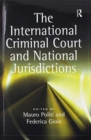 Image for The International Criminal Court and National Jurisdictions
