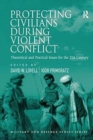 Image for Protecting Civilians During Violent Conflict