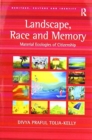 Image for Landscape, Race and Memory