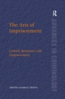 Image for The Arts of Imprisonment : Control, Resistance and Empowerment