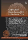 Image for Codification, Macaulay and the Indian Penal Code  : the legacies and modern challenges of criminal law reform