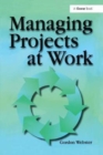 Image for Managing Projects at Work