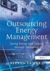Image for Outsourcing Energy Management : Saving Energy and Carbon through Partnering