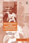 Image for Global Perspectives on War, Gender and Health : The Sociology and Anthropology of Suffering