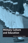Image for Military culture and education  : current intersections of academic and military cultures